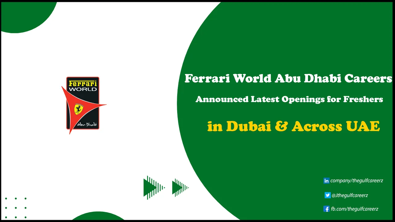 Ferrari World Abu Dhabi Careers | Exciting Jobs for Freshers in UAE Ferrari World Abu Dhabi Careers